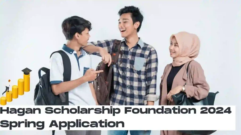 Hagan Scholarship Foundation 2024 Spring Application